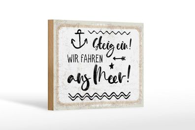 Holzschild Steig ein Wir fahren ans Meer, 4 verschied Größen, Spruch