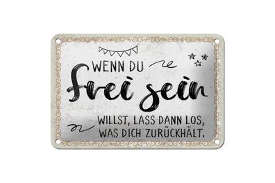 Blechschild Wenn du frei sein willst,4 verschied Größen, Spruch Deko