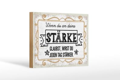 Holzschild Wenn du an deine Stärke glaubst, 4 verschied Größen, Spruch Deko