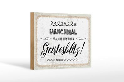 Holzschild Manchmal braucht man einen Geistesblitz, 4 verschied Größen