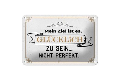 Blechschild Mein Ziel ist es glücklich zu sein nicht perfekt, 4 verschied Größen