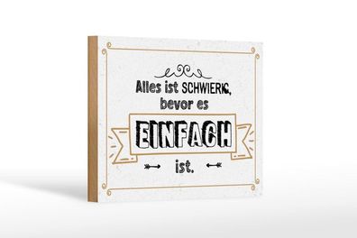 Holzschild Alles ist Schwierig bevor es einfach ist, 4 verschied Größen