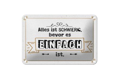 Blechschild Alles ist Schwierig bevor es einfach ist, 4 verschied Größen