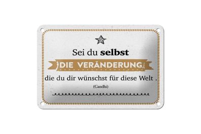 Blechschild Sei du selbst die Veränderung, die du dir wünscht, 4 verschied Größen