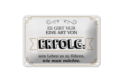 Blechschild Es gibt nur eine Art von Erfolg, 4 versch Größen, Spruch Deko