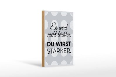 Holzschild Es wird nicht leichter. Du wirst stärker, 4 versch Größen, Spruch