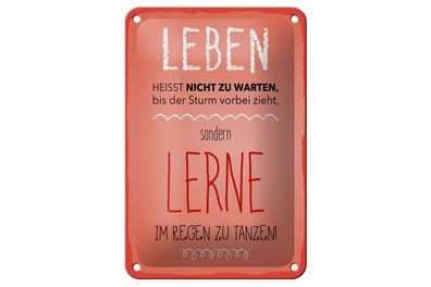 Blechschild Leben lerne im Regen zu Tanzen, 4 versch Größen, Spruch
