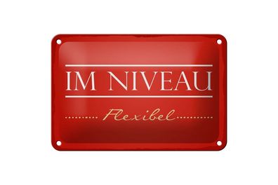 Blechschild Im Niveau flexibel rotes Schild, 4 versch Größen, Spruch