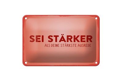 Blechschild Sei stärker als deine Ausrede, 4 versch Größen, Spruch