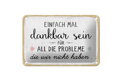 Blechschild Einfach mal dankbar sein für, 4 versch Größen, Spruch