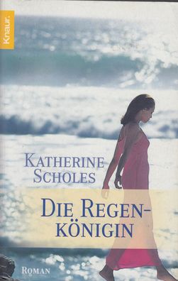 Die Regenkönigin - Katherine Scholes, Roman, TB