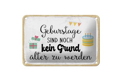 Blechschild Geburtstage sind kein Grund älter zu werden, 4 versch Größen, Spruch