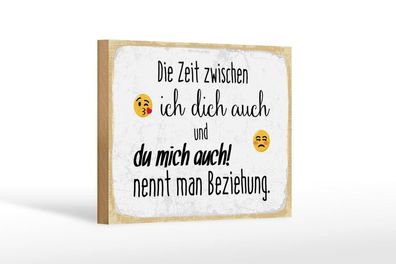 Holzschild zwischen ich dich auch und du mich auch Beziehung, 4 versch Größen, Spruch