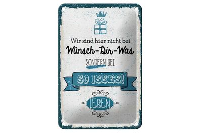 Blechschild nicht bei wünsch Dir was sondern so isses, 4 versch Größen, Spruch