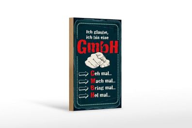 Holzschild Ich glaube ich bin eine GmbH, 4 versch Größen, Spruch