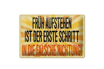 Blechschild Früh Aufstehen erste Schritt falsche Richtung, 4 versch Größen, Spruch