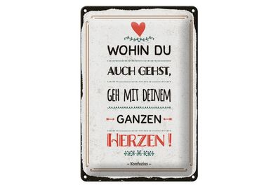Blechschild Gehe mit deinem Herzen, 4 versch Größen, Spruch