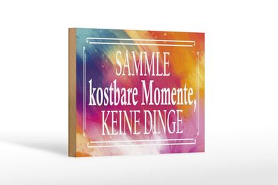 Holzschild sammle kostbare Momente, 4 versch Größen, Spruch