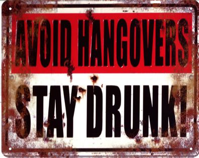 Moritz Blechschild Avoid Hangovers Stay Drunk Deko Schild Aufschrift Aufdruck 20 x 25