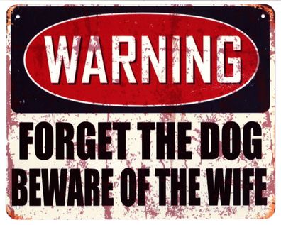 Moritz Blechschild Warning Forget The Dog Beware of the Wife Deko Schild Druck 20 x 2