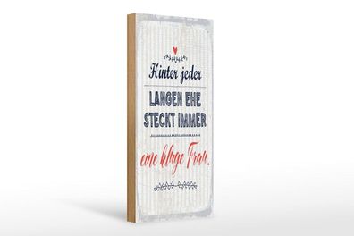 Holzschild Hinter jeder langen Ehe steckt immer, 4 versch Größen, Spruch