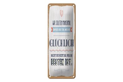 Blechschild Das tun was uns glücklich macht, 4 versch Größen, Spruch