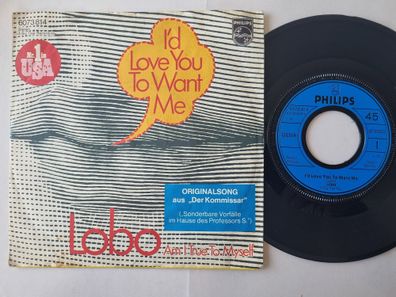 Lobo - I'd Love You To Want Me 7'' Vinyl Germany