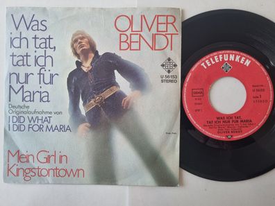 Oliver Bendt - Was Ich Tat, Tat Ich Nur Für Maria 7'' Vinyl/ CV Tony Christie