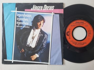 Jürgen Drews - Irgendwann, Irgendwo, Irgendwie 7'' Vinyl Germany