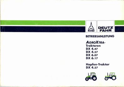 Betriebsanleitung Deutz Fahr DX 4.47-DX 4.57 -DX 6.07 -DX 6.17 Hopfen Traktor 4.57