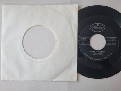Conway Twitty - I Need Your Lovin'/ Born to Sing the Blues 7'' Vinyl US
