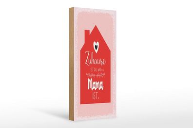 Holzschild Zuhause ist da wo Mama ist, 4 versch Größen, Spruch