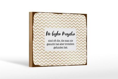 Holzschild Die besten Menschen sind oft die, 4 versch Größen, Spruch