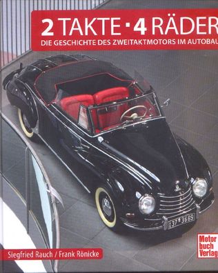 2 Takte - 4 Räder, Die Geschichte des Zweitaktmotors im Autobau