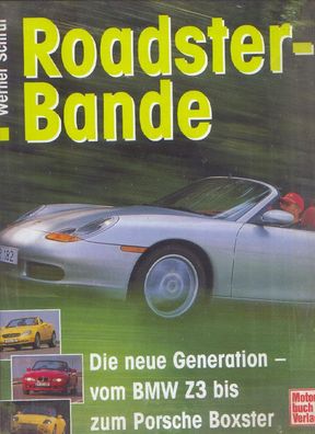Roadster Bande . Die neue Generation vom BMW Z3 bis zum Porsche Boxter