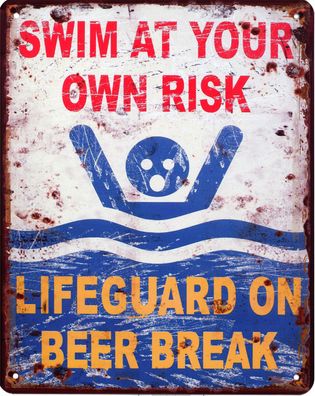 Blechschild Swim at Your Own Risk Beer Break Deko Schild Aufschrift 20 x 25