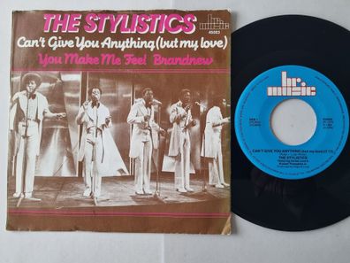 The Stylistics - Can't Give You Anything/ You Make Me Feel Brand New 7''