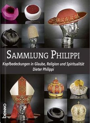 Sammlung Philippi: Kopfbedeckungen in Glaube, Religion und Spiritualität, Bildband, D