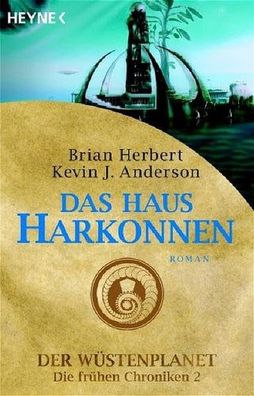 Das Haus Harkonnen - Der Wüstenplanet - Die frühen Chroniken 2, Brian Herbert - Das H