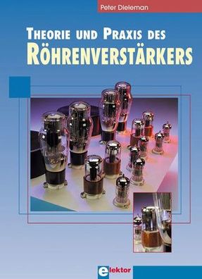 Theorie und Praxis des Röhrenverstärkers, Peter Dieleman