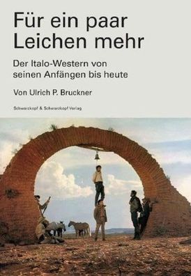 Für ein paar Leichen mehr: Der Italo-Western von seinen Anfängen bis heute, Ulrich P