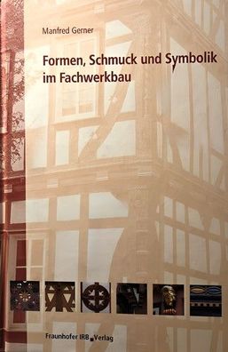 Formen, Schmuck und Symbolik im Fachwerkbau, Manfred Gerner
