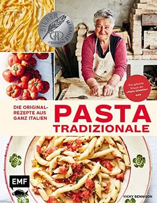 Pasta Tradizionale: Die Original-Rezepte aus ganz Italien - Das geheime Wissen der Pa