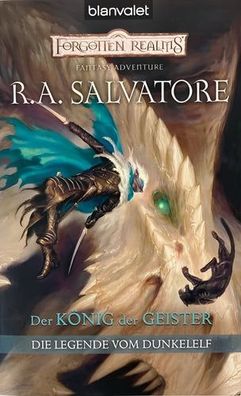 Die Legende vom Dunkelelf: Der König der Geister, Fantasy-Roman, Robert Anthony Salva
