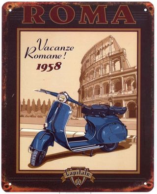 Blechschild Roma Vacanze Romane! Deko Schild Aufschrift Dekoration Druck 20 x 25