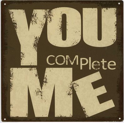 Deko Blechschild You Complete Me Du und Ich 30x30 Vintage-Design Metall Schild