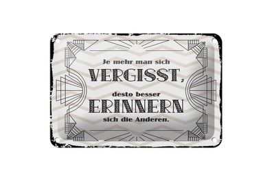 Blechschild je mehr man sich vergisst, desto besser, 4 versch Größen, Spruch