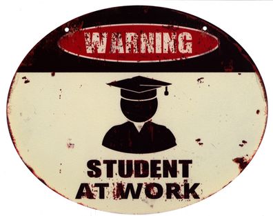 Blechschild Warning Student at Work Deko Schild mit Aufschrift 20 x 25