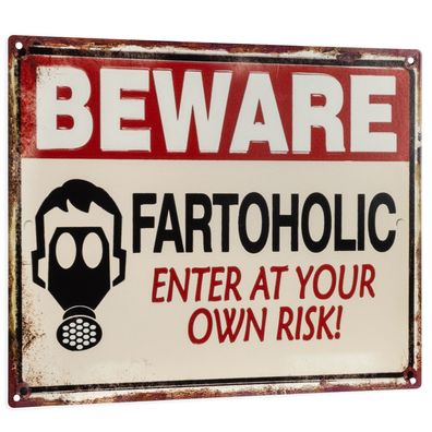 Blechschild Beware Fartoholic Enter at your own Risk! Deko Schild Druck 20 x 25