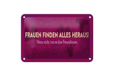 Blechschild Frauen finden alles heraus, 4 vers. Größen, Spruch